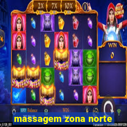 massagem zona norte